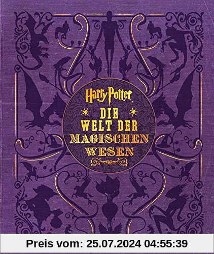 Harry Potter: Die Welt der magischen Wesen (Kreaturen und Pflanzen der Harry-Potter-Filme)