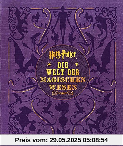 Harry Potter: Die Welt der magischen Wesen (Kreaturen und Pflanzen der Harry-Potter-Filme)