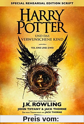 Harry Potter: Harry Potter und das verwunschene Kind. Teil eins und zwei (Special Rehearsal Edition Script)