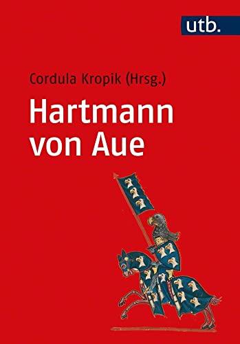 Hartmann von Aue: Eine literaturwissenschaftliche Einführung Hartmann von Aue: Eine literaturwissenschaftliche Einführung von UTB GmbH