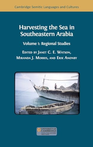 Harvesting the Sea in Southeastern Arabia: Volume 1: Regional Studies (Cambridge Semitic Languages and Cultures) von Open Book Publishers