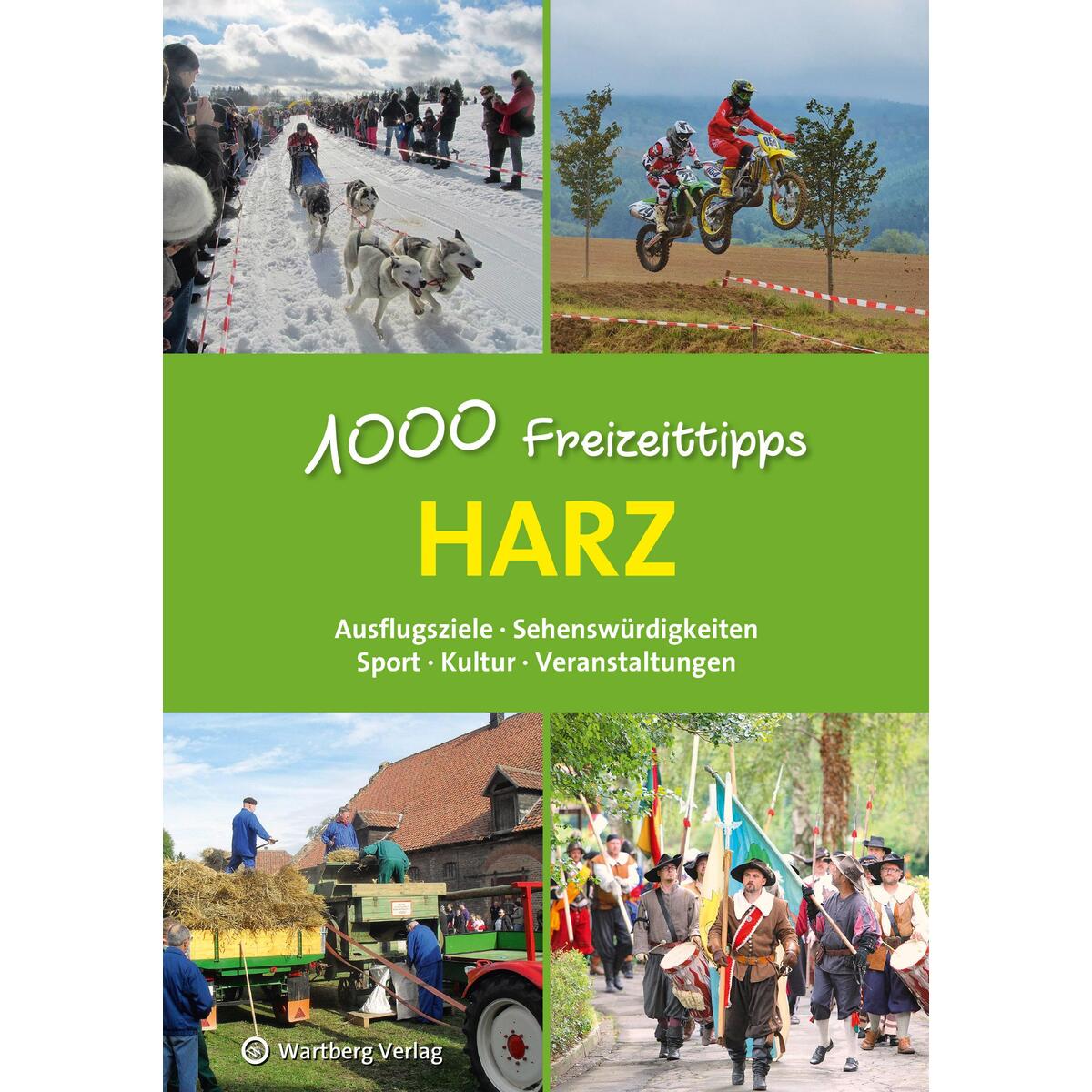 Harz - 1000 Freizeittipps Harz - 1000 Freizeittipps von Wartberg Verlag