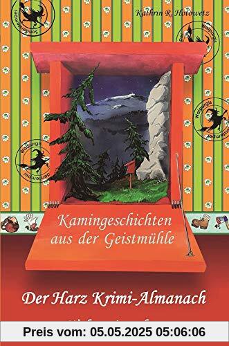 Harz Krimi-Almanach Bd. 4 ~Walpurgisnacht~: Kamingeschichten aus der Geistmühle ~Walpurgisnacht~ (Harz Krimi-Almanach / Kamingeschichten aus der Geistmühle)