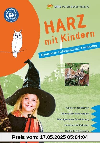 Harz mit Kindern: Naturreich. Geheimnisvoll. Nachhaltig. (Freizeiführer mit Kindern)