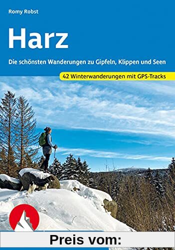 Harz: Die schönsten Wanderungen zu Gipfeln, Klippen und Seen. 42 Winterwanderungen mit GPS-Tracks (Rother Winterwandern)