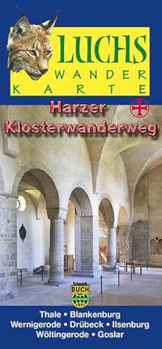 Harzer Klosterwanderweg: Thale Blankenburg Wernigerode Drübeck Ilsenburg Wöltingerode Goslar