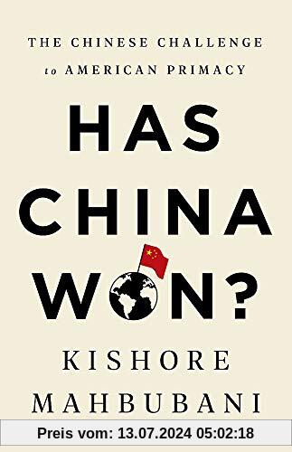 Has China Won?: The Chinese Challenge to American Primacy