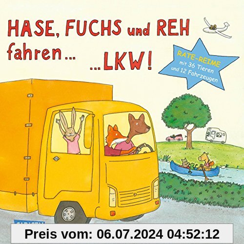 Hase, Fuchs und Reh fahren ... LKW!: Tiere-Fahrzeug-Reise-Reime