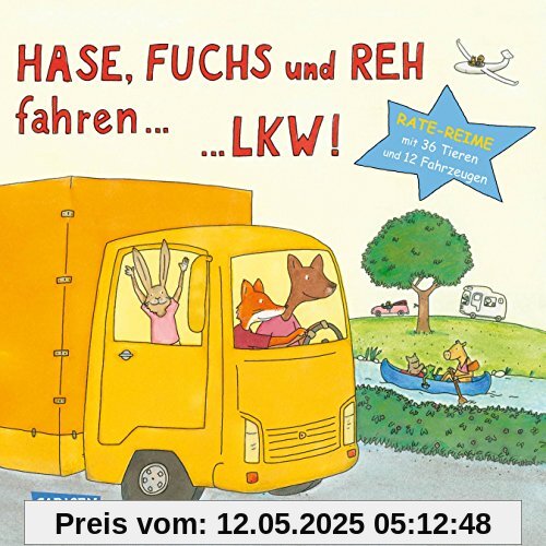 Hase, Fuchs und Reh fahren ... LKW!: Tiere-Fahrzeug-Reise-Reime