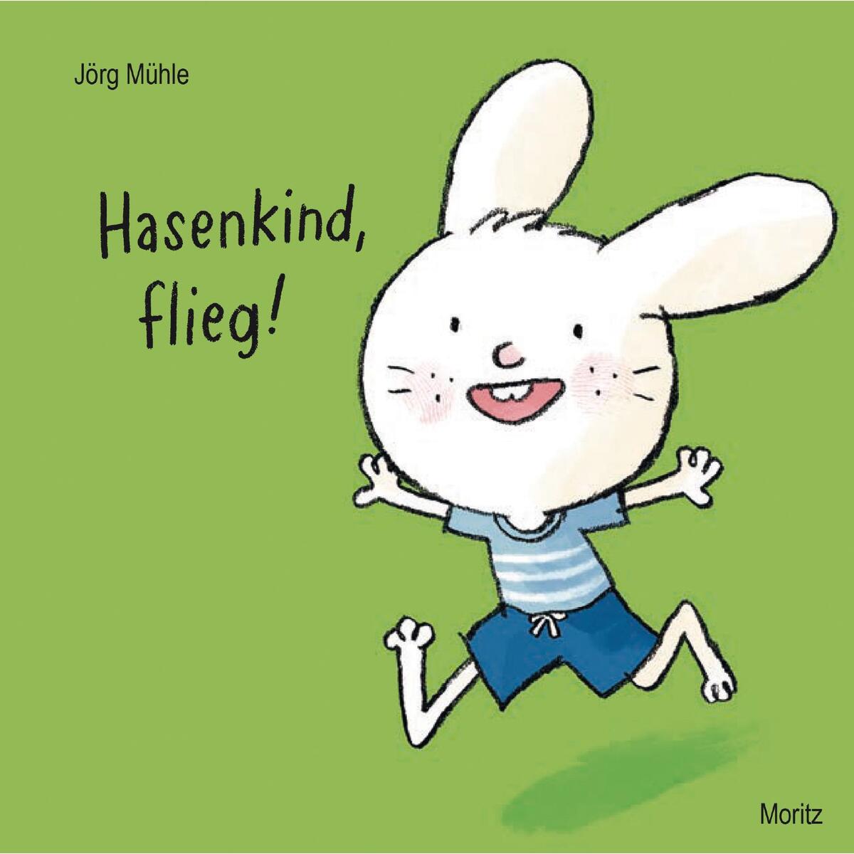 Hasenkind, flieg! von Moritz Verlag-GmbH