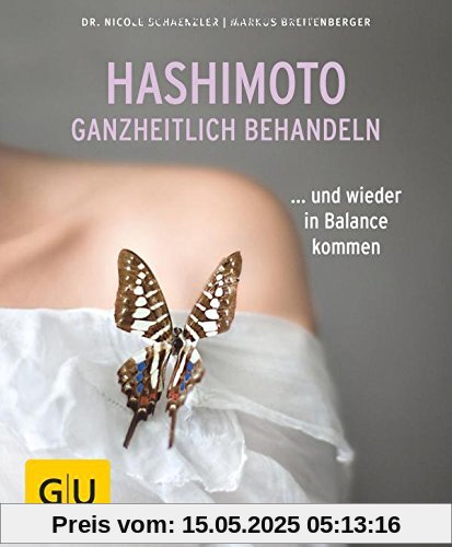 Hashimoto ganzheitlich behandeln: ... und wieder in Balance kommen (GU Ratgeber Gesundheit)