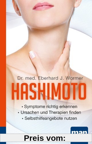 Hashimoto. Kompakt-Ratgeber: - Symptome richtig erkennen - Ursachen und Therapien finden - Selbsthilfeangebote nutzen