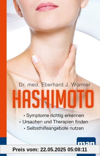 Hashimoto. Kompakt-Ratgeber: - Symptome richtig erkennen - Ursachen und Therapien finden - Selbsthilfeangebote nutzen