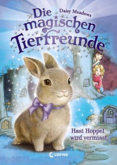 Hasi Hoppel wird vermisst / Die magischen Tierfreunde Bd.1 von Loewe / Loewe Verlag