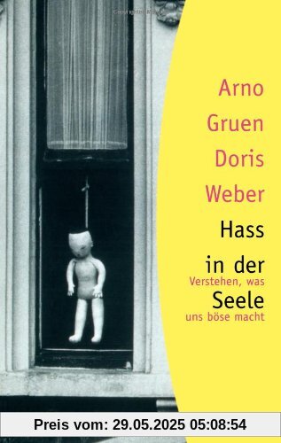 Hass in der Seele: Verstehen, was uns böse macht (HERDER spektrum)