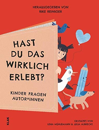Hast du das wirklich erlebt?: Kinder fragen Autor*innen Hast du das wirklich erlebt?: Kinder fragen Autor*innen von KLAK Verlag
