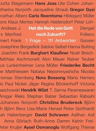 Hat die Rede von Gott noch Zukunft?: 1 Frage – 111 Antworten