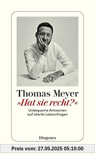»Hat sie recht?«: Unbequeme Antworten auf allerlei Lebensfragen »Hat sie recht?«: Unbequeme Antworten auf allerlei Lebensfragen