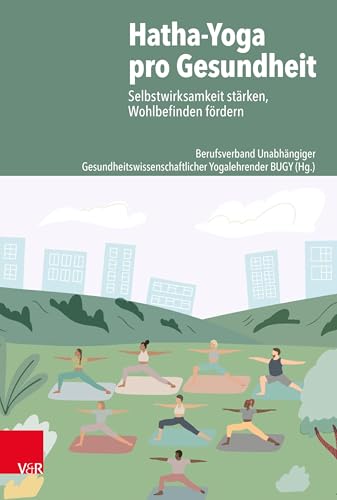 Hatha-Yoga pro Gesundheit**: Selbstwirksamkeit stärken, Wohlbefinden fördern