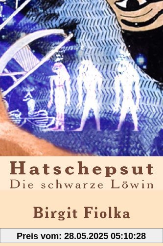 Hatschepsut. Die schwarze Löwin