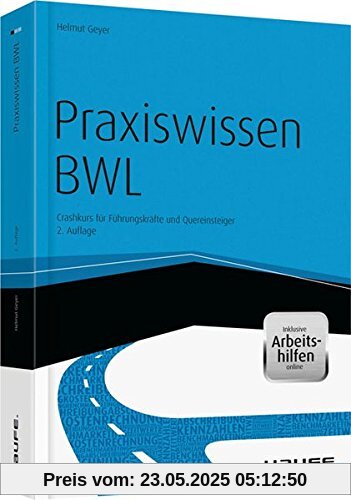 Haufe Fachbuch: Praxiswissen BWL -  Crashkurs für Führungskräfte und Quereinsteiger (inkl. eBook & Arbeitshilfen online)