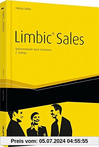 Haufe Sachbuch Wirtschaft: Limbic® Sales - inkl. Arbeitshilfen online: Spitzenverkäufe durch Emotionen