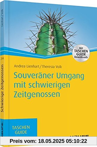 Haufe TaschenGuide: Souveräner Umgang mit schwierigen Zeitgenossen Haufe TaschenGuide: Souveräner Umgang mit schwierigen Zeitgenossen