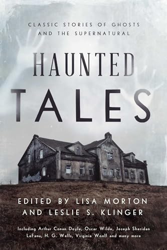 Haunted Tales: Classic Stories of Ghosts and the Supernatural Haunted Tales: Classic Stories of Ghosts and the Supernatural von Pegasus Books