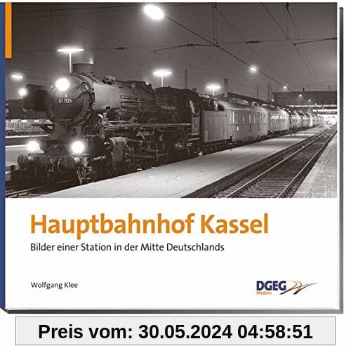 Hauptbahnhof Kassel: Die Geschichte einer Station in der Mitte Deutschland