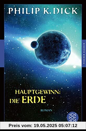 Hauptgewinn: die Erde: Roman (Fischer Klassik)