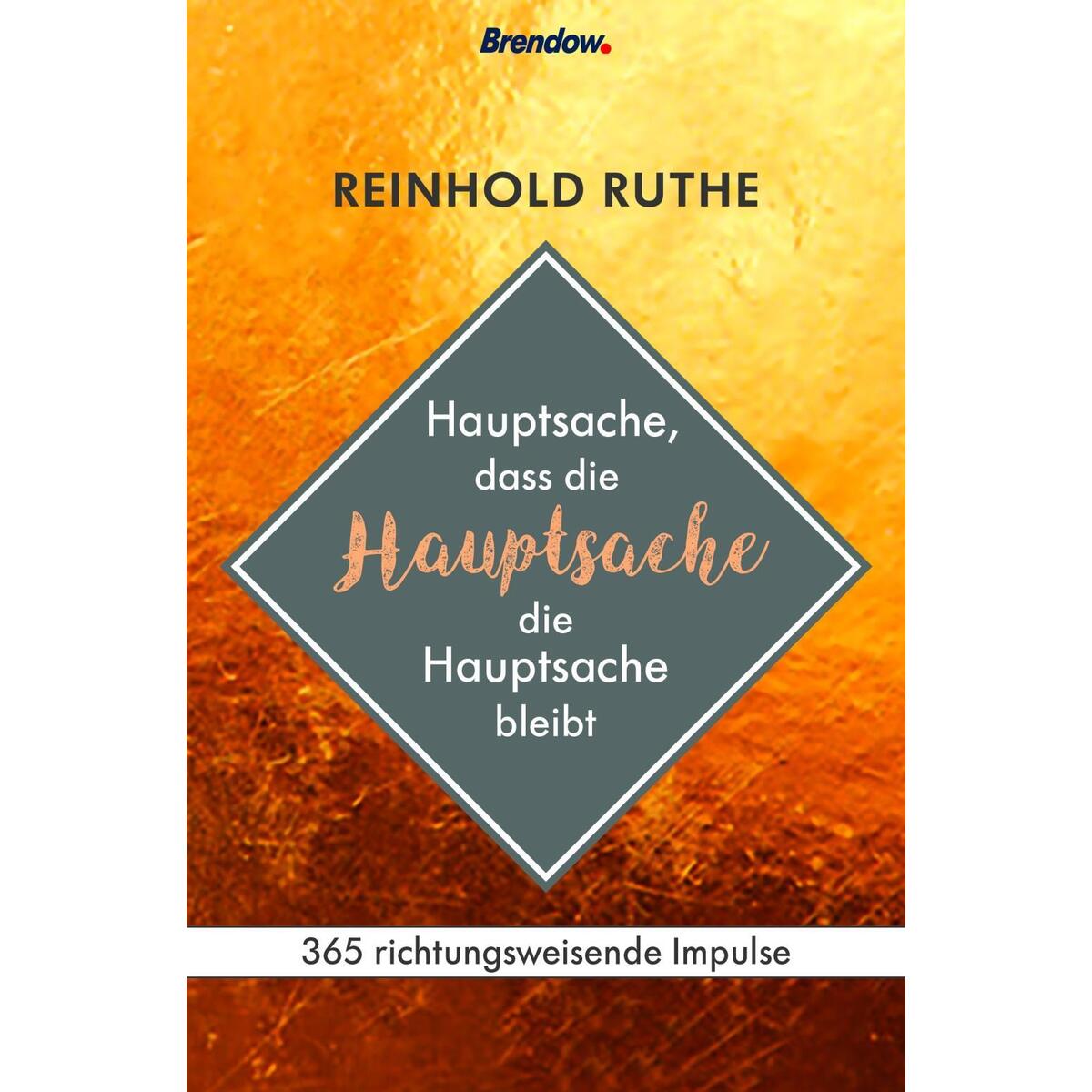 Hauptsache, dass die Hauptsache die Hauptsache bleibt Hauptsache, dass die Hauptsache die Hauptsache bleibt von Brendow Verlag