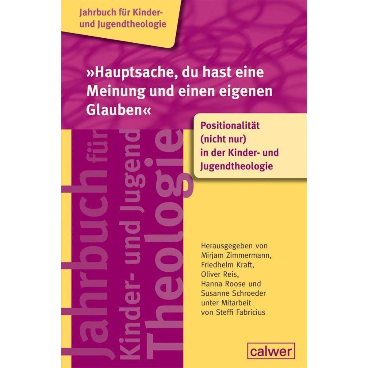 "Hauptsache, du hast eine Meinung und einen eigenen Glauben" von Calwer Verlag GmbH