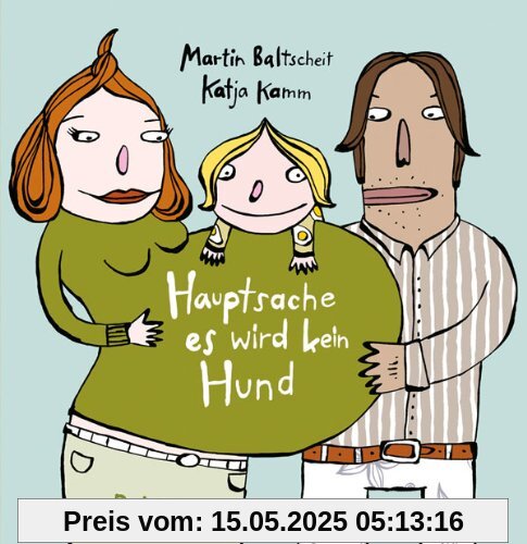Hauptsache, es wird kein Hund Hauptsache, es wird kein Hund