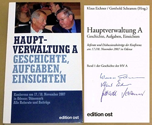Hauptverwaltung A: Geschichte, Aufgaben, Einsichten: Geschichte, Aufgaben, Einsichten. Referate und Diskussionsbeiträge der Konferenz am 17./18. November 2007 in Odense/Dänemark (edition ost)