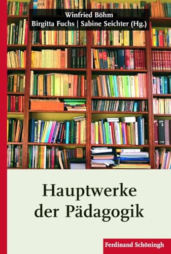 Hauptwerke der Pädagogik von Brill Schöningh / Verlag Ferdinand Schöningh