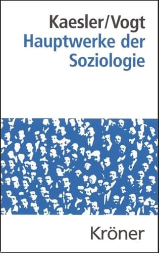 Hauptwerke der Soziologie (Kröners Taschenausgaben (KTA))