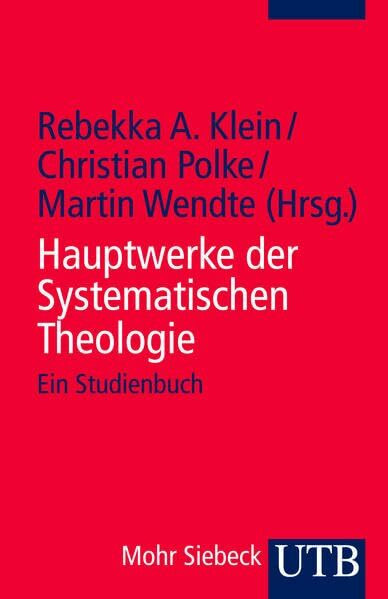 Hauptwerke der Systematischen Theologie: Ein Studienbuch
