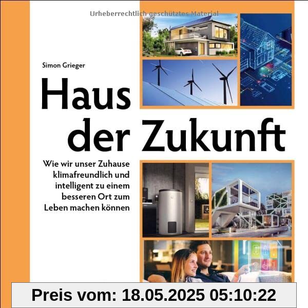 Haus der Zukunft: Wie wir unser Zuhause klimafreundlich und intelligent zu einem besseren Ort zum Leben machen können