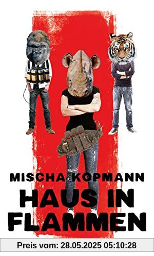 Haus in Flammen: Roman