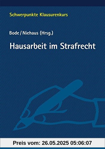 Hausarbeit im Strafrecht (Schwerpunkte Klausurenkurs)