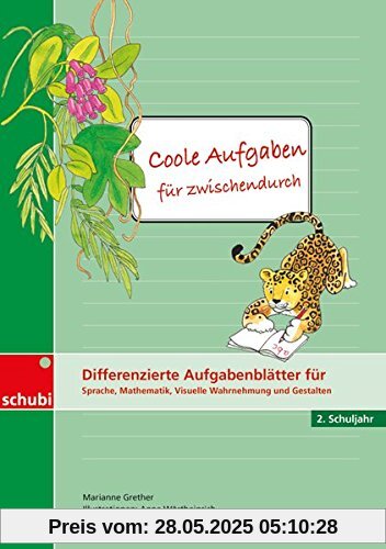 Hausaufgaben? Cool!: Coole Aufgaben für zwischendurch: Differenzierte Aufgabenblätter für Sprache, Mathematik, Visuelle Wahrnehmung und Gestalten: 2. Schuljahr