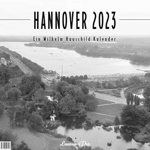 Hauschild Kalender 2023: Ein Wilhelm Hauschild Hannover Kalender von Leuenhagen & Paris