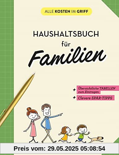 Haushaltsbuch für Familien: Übersichtliche Tabellen zum Eintragen | Clevere Spar-Tipps (Alle Kosten im Griff)