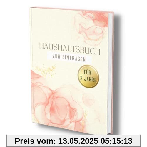 Haushaltsbuch: Der Finanzplaner für 2 Jahre- Einfach, strukturiert und übersichtlich. Alle Einnahmen und Ausgaben im Überblick. Undatiert, 100 Seiten. (Finanzbuch- Alles im Griff!, Band 1)