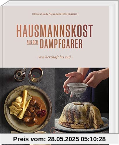 Hausmannskost aus dem Dampfgarer: Von herzhaft bis süß