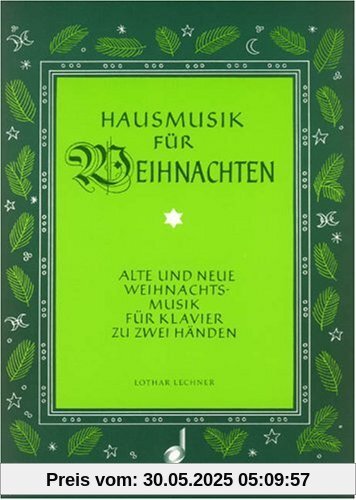 Hausmusik für Weihnachten: Alte und neue Weihnachtsmusik. Klavier. Hausmusik für Weihnachten: Alte und neue Weihnachtsmusik. Klavier.