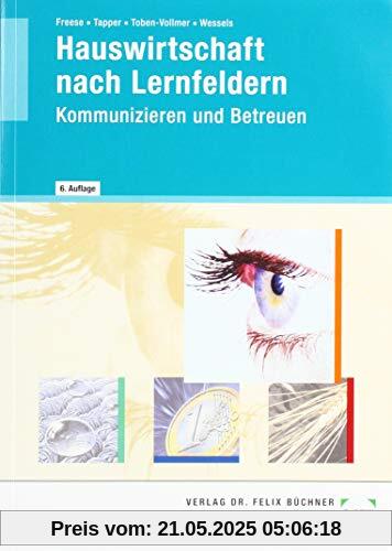 Hauswirtschaft nach Lernfeldern: Kommunizieren und Betreuen