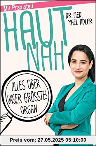 Haut nah: Alles über unser größtes Organ