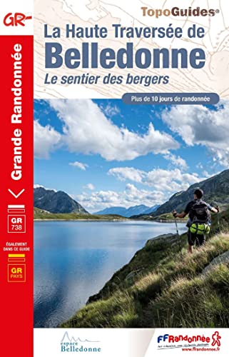 La Haute Traversée de Belledonne - Le sentier des bergers GR738 (0738) (Grande Randonnée, Band 738) von Federation Francaise de la Randonnee Pedestre