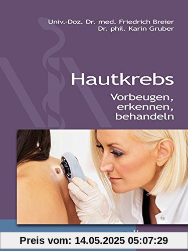 Hautkrebs: Vorbeugen - erkennen - behandeln